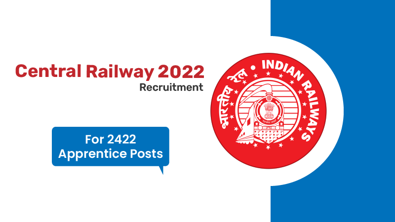 Central Railway Recruitment 2022: For 2422 Apprentice Posts